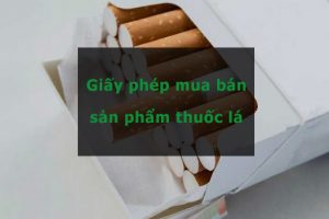 xin cấp Giấy phép mua bán sản phẩm thuốc lá